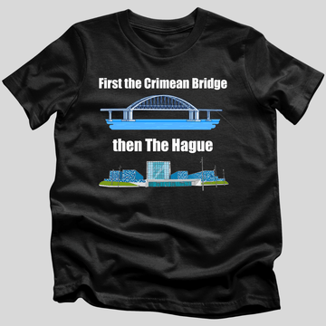 First the Crimean Bridge then The Hague T-Shirt