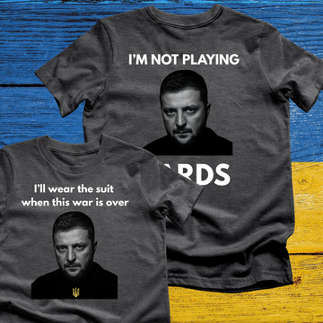 I'll wear the suit...(front) I'm Not Playing Cards (back) T-Shirt