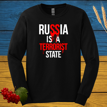 Russia is a Terrorist State Long Sleeve Tee