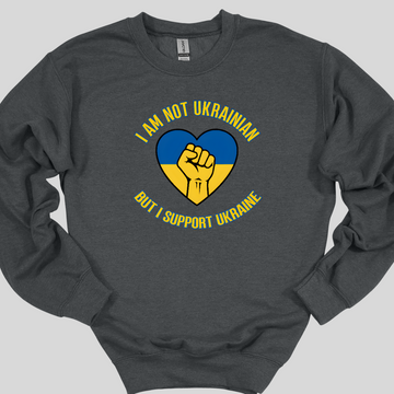 I am not Ukrainian, But I Support Ukraine Sweatshirt