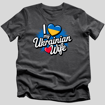 I Love My Ukrainian Wife T-Shirt
