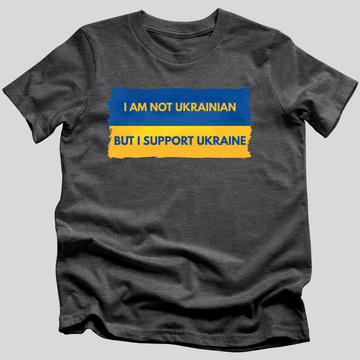 I Am Not Ukrainian But I Support Ukraine T-Shirt