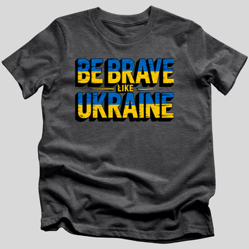 Be Brave Like Ukraine T-Shirt