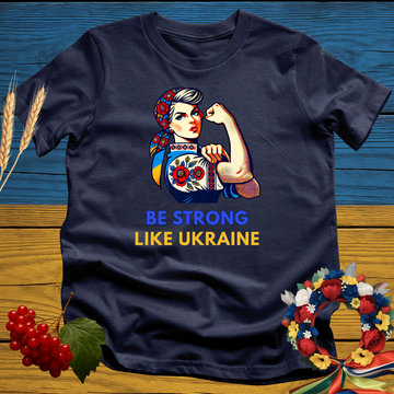 Be Strong Like Ukraine T-Shirt