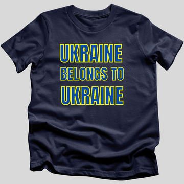 Ukraine Belongs To Ukraine T-Shirt