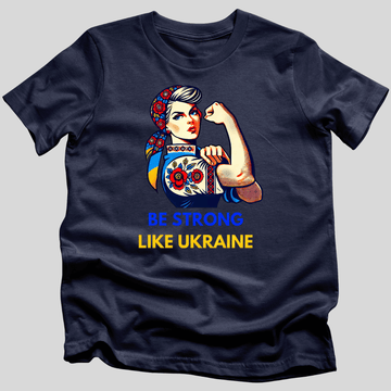 Be Strong Like Ukraine T-Shirt