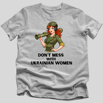 Don't Mess With Ukrainian Women T-Shirt