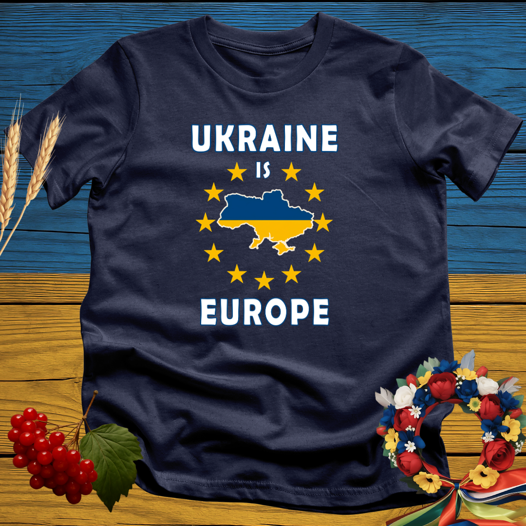 Ukraine is Europe T-Shirt