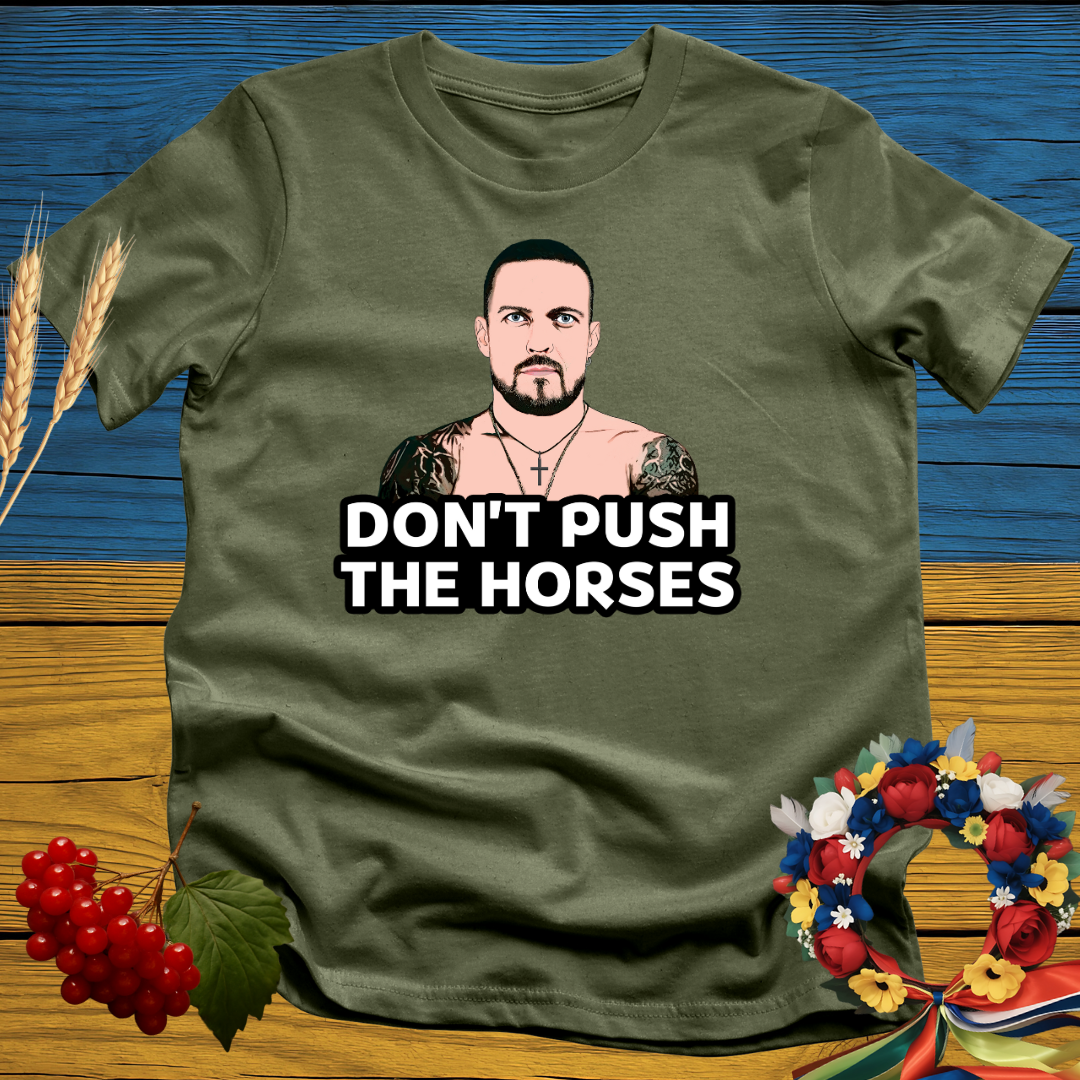 Don't Push The Horses T-Shirt