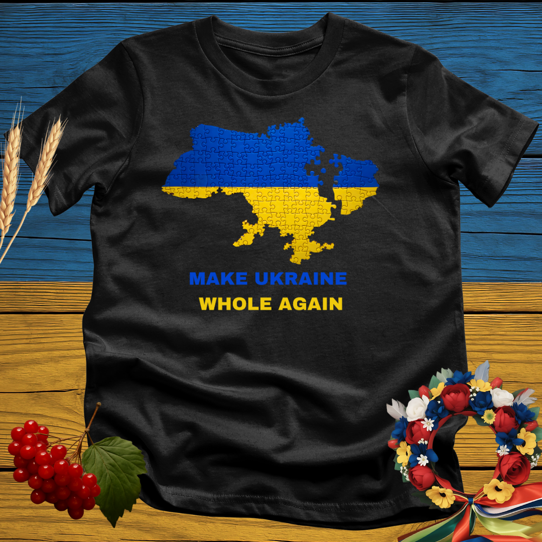 Make Ukraine Whole Again T-Shirt