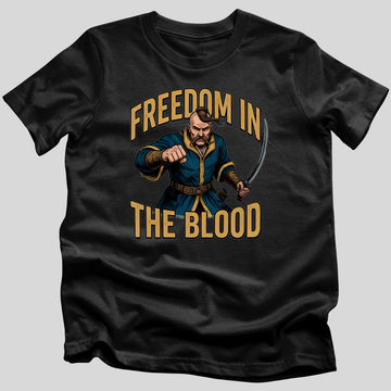 Freedom In The Blood T-Shirt
