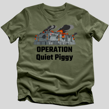 Operation Quiet Piggy T-Shirt
