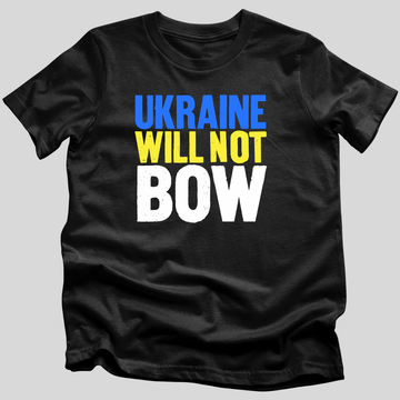 Ukraine Will Not Bow T-Shirt