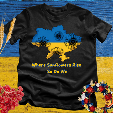 Where Sunflowers Rise, So Do We T-Shirt