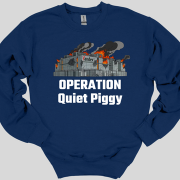 Operation Quiet Piggy Sweatshirt